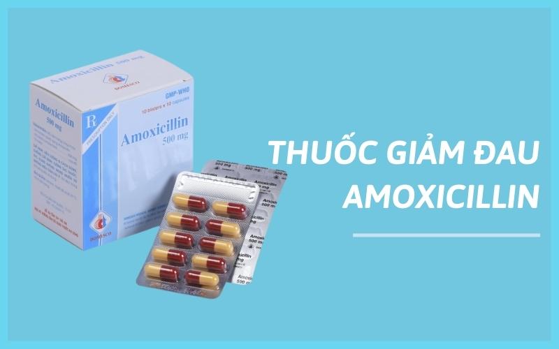 Thuốc giảm đau Amoxicillin