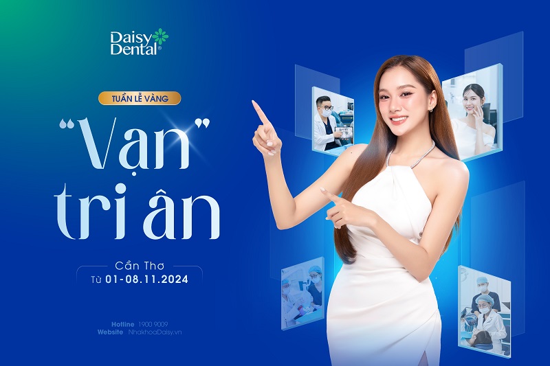 Nha khoa Quốc tế DAISY triển khai chương trình "Tuần lễ vàng - Vạn tri ân" tại Cần Thơ